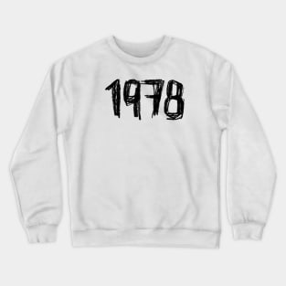 Since 1978, Year 1978, Born in 1978 Crewneck Sweatshirt